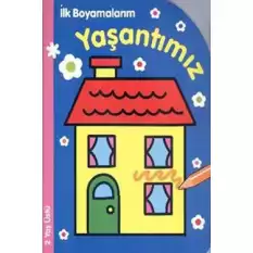 İlk Boyamalarım : Yaşantımız