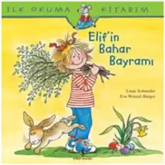 İlk Okuma Kitabım - Elif’in Bahar Bayramı