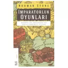 İmparatorluk Oyunları Avrupa ve Ortadoğuyu Şekillendiren Yıllar