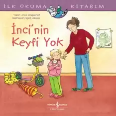 İnci’nin Keyfi Yok - İlk Okuma Kitabım