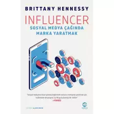 Influencer - Sosyal Medya Çağında Marka Yaratmak