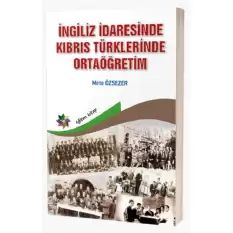 İngiliz İdaresinde Kıbrıs Türklerinde Ortaöğretim