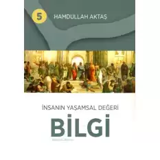 İnsanın Yaşamsal Değeri Bilgi