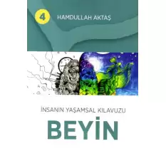 İnsanın Yaşamsal Kılavuzu Beyin