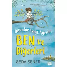 İnsanlar İkiye Ayrılır: Ben ve Diğerleri