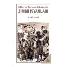 İslam ve Osmanlı Hukukunda Zimmi İsyanları