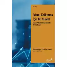 İslami Kalkınma İçin Bir Model İslami Ahlak Ekonomisinde Bir Yaklaşım