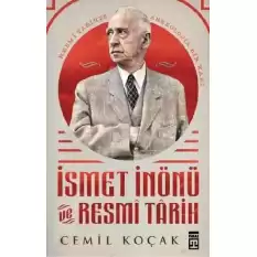 İsmet İnönü ve Resmi Tarih (Ciltli)