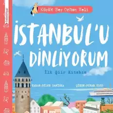 İstanbulu Dinliyorum - İlk Şiir Kitabım (Ciltli)