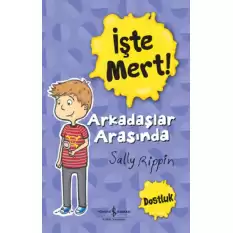 İşte Mert! - Arkadaşlar Arasında - Dostluk