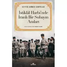 İstiklal Harbi’nde İranlı Bir Subayın Anıları