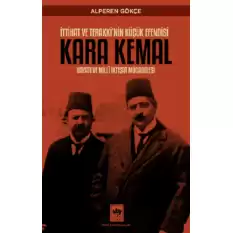 İttihat ve Terakkinin Küçük Efendisi Kara Kemal