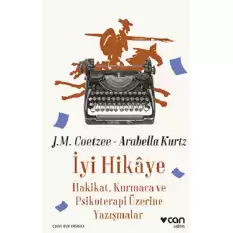 İyi Hikaye: Hakikat, Kurmaca ve Psikoterapi Üzerine Yazışmalar