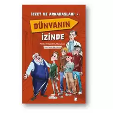 İzzet ve Arkadaşları Dünyanın İzinde