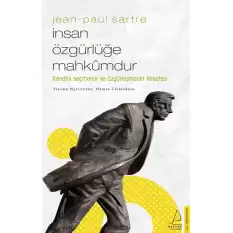 Jean Paul Sartre - İnsan Özgürlüğe Mahkumdur