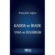 Kader ve İrade Yasa ve Özgürlük