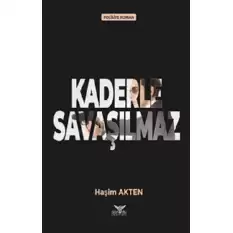 Kaderle Savaşılmaz