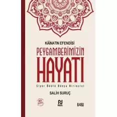 Kainatın Efendisi Peygamberimizin Hayatı (Ciltli)