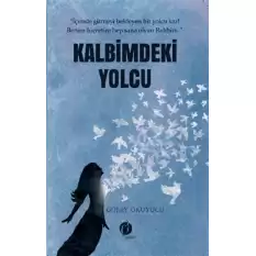 Kalbimdeki Yolcu