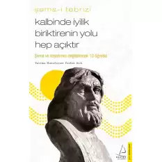 Kalbinde İyilik Biriktirenin Yolu Hep Açıktır