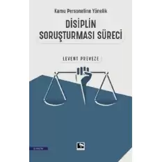 Kamu Personeline Yönelik Disiplin Soruşturması Süreci