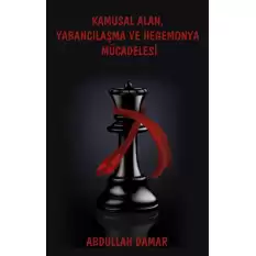 Kamusal Alan, Yabancılaşma ve Hegemonya Mücadelesi