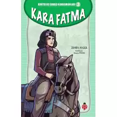 Kara Fatma - Kurtuluş Savaşı Kahramanları 3