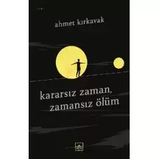 Kararsız Zaman, Zamansız Ölüm