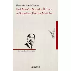 Karl Marx’ın Sosyalist İktisadı ve Sosyalizm Üzerine Metinler