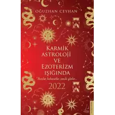 Karmik Astroloji ve Ezoterizm Işığında 2022