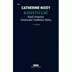 Kasvetli Çağ - Klasik Dünyanın Hıristiyanlar Tarafından Yıkılışı