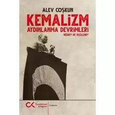 Kemalizm Aydınlanma Devrimleri Nedir? Ne Değildir?