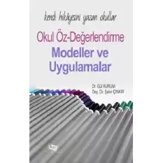 Kendi Hikayesini Yazan Okullar: Okul Öz-değerlendirme Modeller Ve Uygulamalar