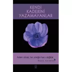 Kendi Kaderini Yazamayanlar