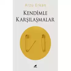 Kendimle Karşılaşmalar