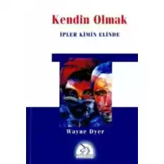 Kendin Olmak İpler Kimin Elinde