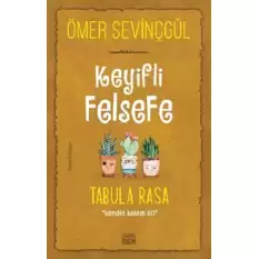 Keyifli Felsefe - Tabula Rasa