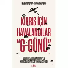 Kıbrıs İçin Havalandılar G-Günü