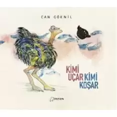 Kimi Uçar Kimi Koşar (Ciltli)