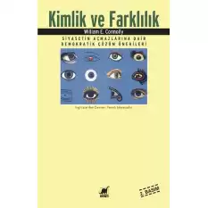 Kimlik ve Farklılık Siyasetin Açmazlarına Dair Demokratik Çözüm Önerileri