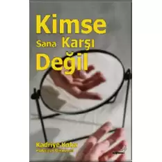 Kimse Sana Karşı Değil