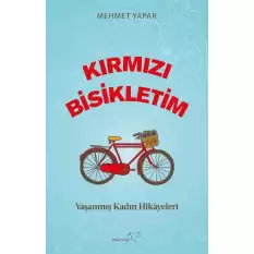 Kırmızı Bisikletim Yaşanmış Kadın Hikâyeleri