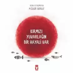 Kırmızı Yuvarlağın Bir Hayali Var