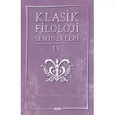 Klasik Filoloji Seminerleri IV