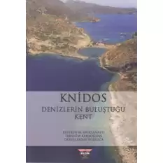 Knidos Denizlerin Buluştuğu Kent