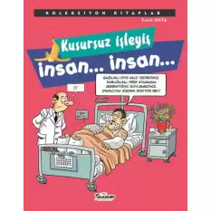 Kusursuz İşleyiş İnsan... İnsan...