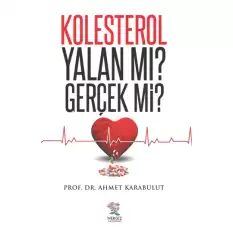 Kolestrol Yalan mı ? Gerçek mi?