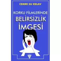 Korku Filmlerinde Belirsizlik İmgesi