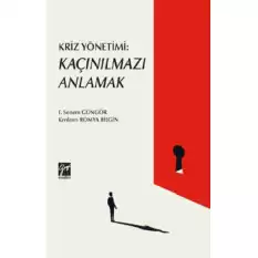 Kriz Yönetimi: Kaçınılmazı Anlamak