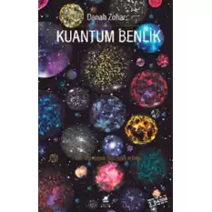 Kuantum Benlik - Yeni Fiziğin Işığında İnsan Doğası ve Bilinci